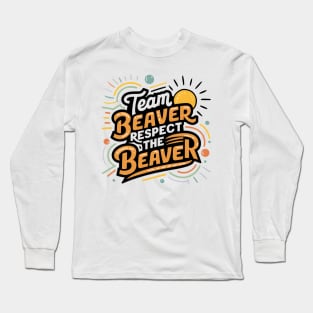 Team Beaver Respect The Beaver Long Sleeve T-Shirt